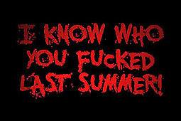  in I Know Who You Fucked Last Summer by 